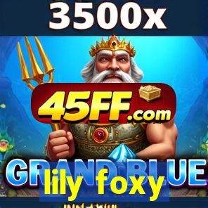 lily foxy
